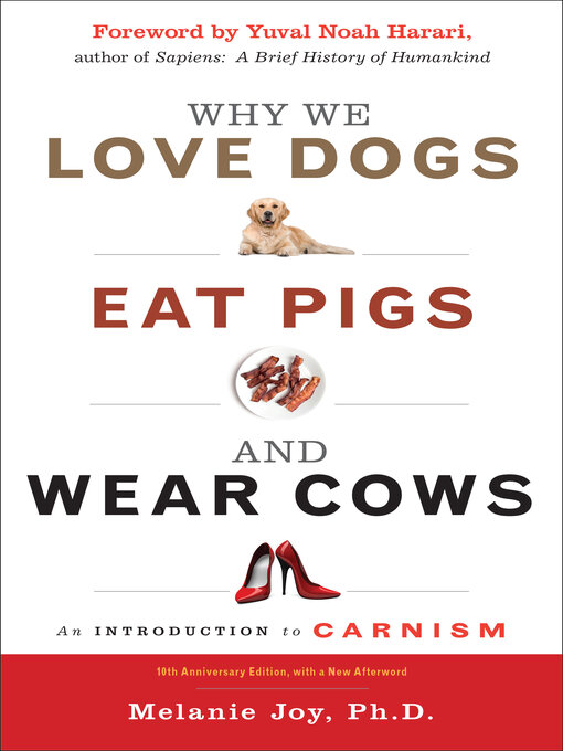 Title details for Why We Love Dogs, Eat Pigs, and Wear Cows by Melanie Joy - Available